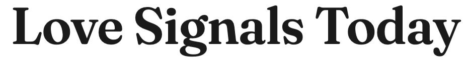 Love Signals Today